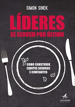 o-verdadeiro-papel-do-lider-servir-inspirar-e-transformar-pessoas-livro-lideres-se-servem-por-ultimo